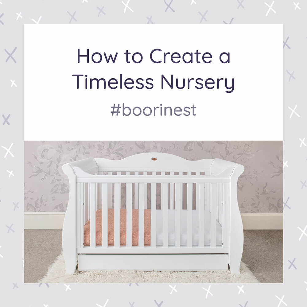 How to Create a Timeless Nursery – Boori UK